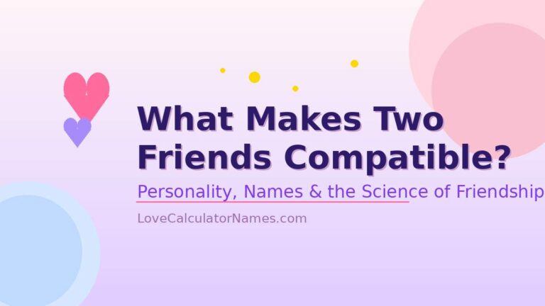 Two colorful hearts side by side illustrating what makes two friends compatible by name and personality.